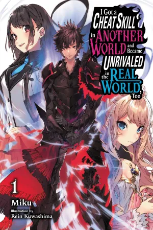 Surprise Find Reveal Exclusive Drop Series I Got a Cheat Skill in Another World and Became Unrivaled in the Real World, Too Volume 1 Manga
